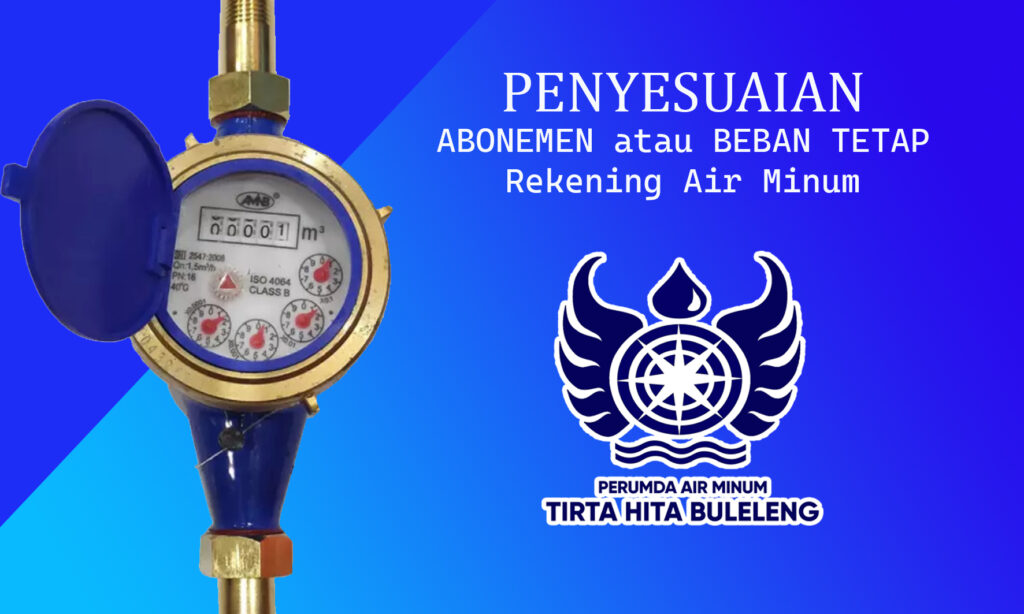 Perumda Tirta Hita Buleleng Lakukan Penyesuaian Abonemen Rekening Air Minum Pelanggan Per Rekening Bulan Juni 2025