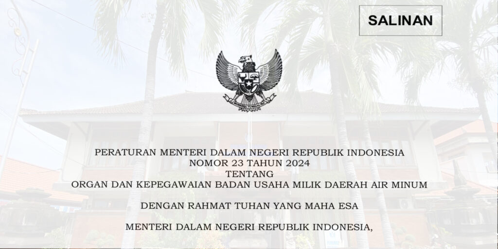 PERMENDAGRI NO.23 TAHUN 2024, harapan tukang ledeng INDONESIA?